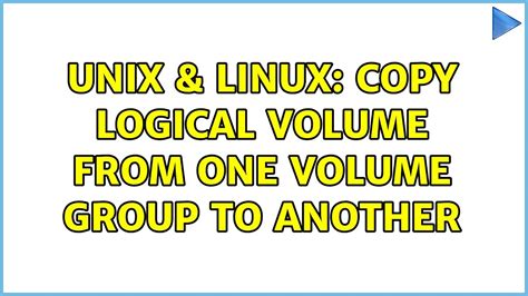 How to move / copy logical volume (lv) to another volume group 